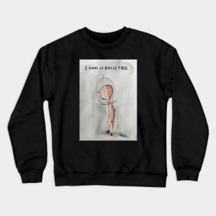 Break free Crewneck Sweatshirt